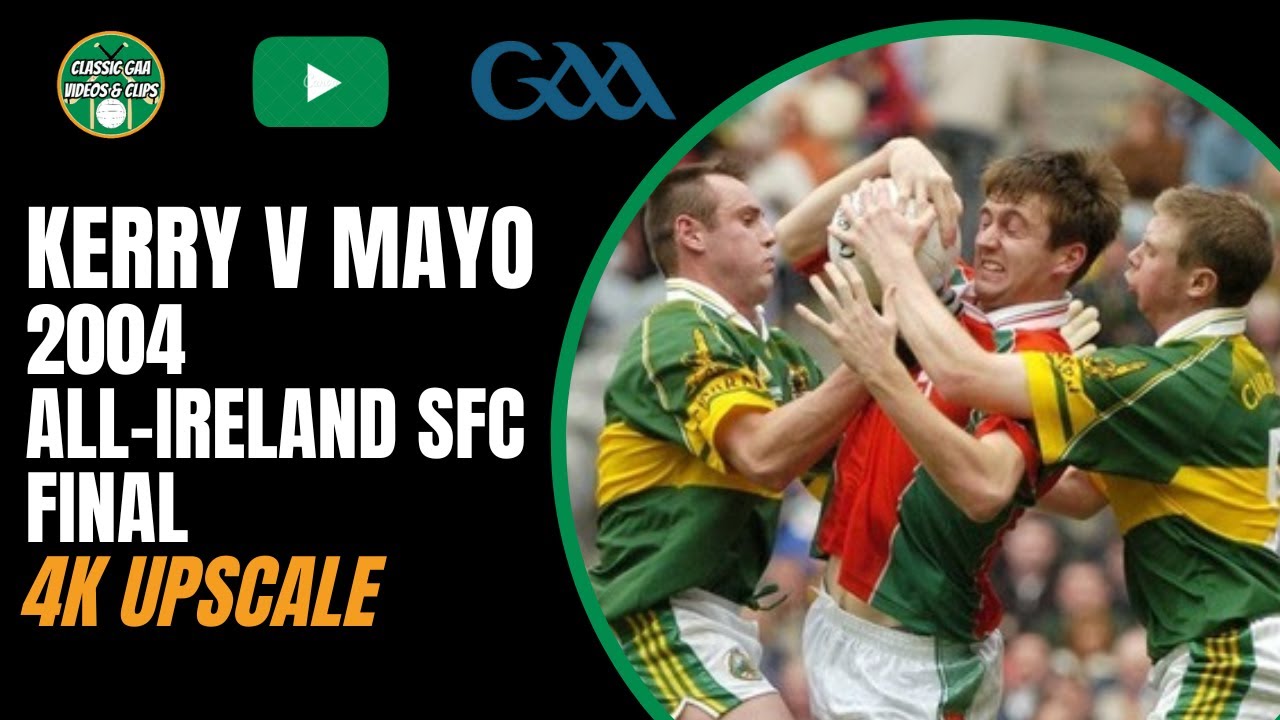 Керри против Мэйо | Финал Всеирландского турнира SFC 2004 | Высококлассное разрешение 4K