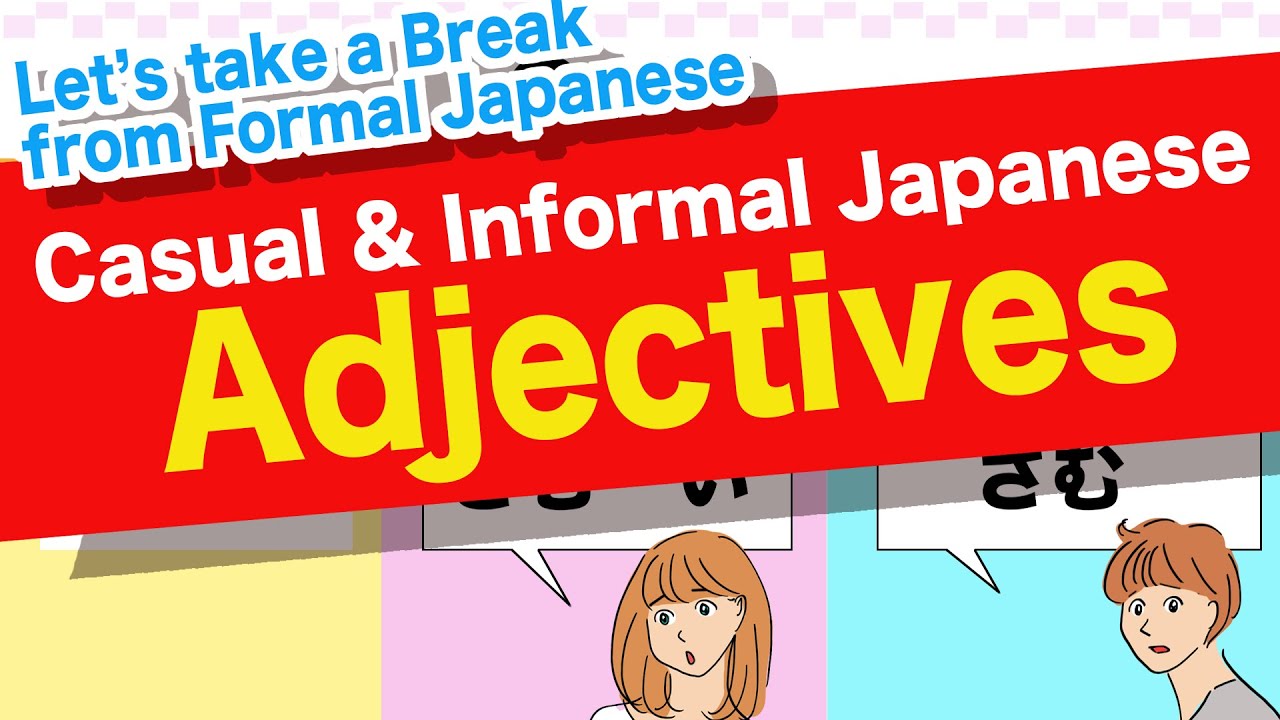 Casual & Informal Japanese Adjectives 🇯🇵 Let’s take a Break from Formal Japanese!😊🌸