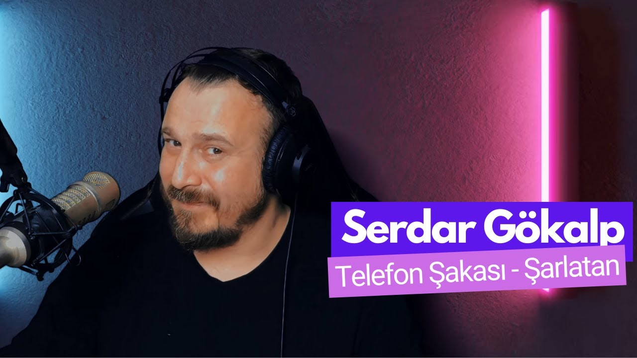 Serdar Gökalp - Şarlatan (Yusuf Yılmazçelik - Telefon Şakası)