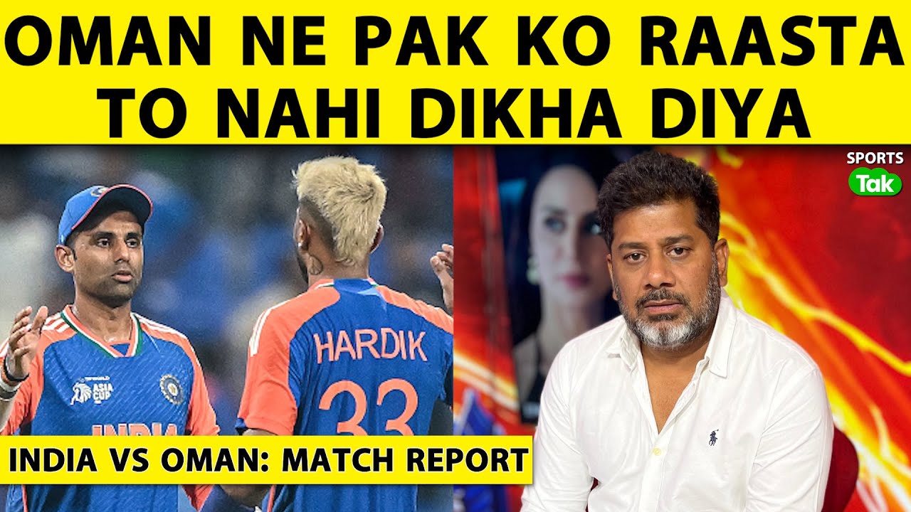 🔴VIKRANT GUPTA MATCH REPORT: Samajh Nahi Aaya India Itna Dheela Kyon Khela? | IND vs OMAN | Asia Cup