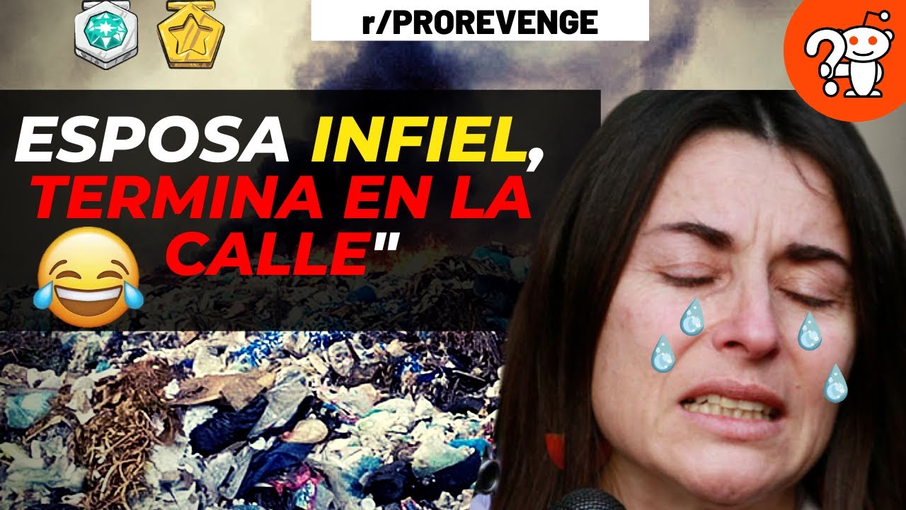 VENGANZA: ES INFIEL CONMIGO, TERMINA EN LA CALLE 😈😈 - ProRevenge (Reddit)