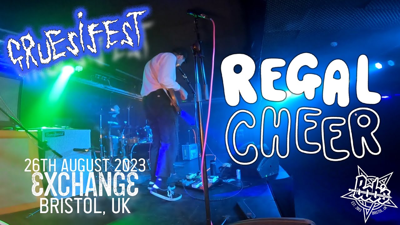 Regal Cheer – 26th August 2023 (Multicam) Live from Gruesifest at Exchange Bristol