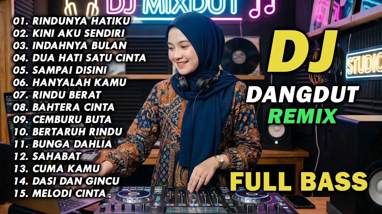 DJ REMIX DANGDUT LAWAS FULL BASS || DJ RINDUNYA HATIKU | DJ KINI AKU SENDIRI