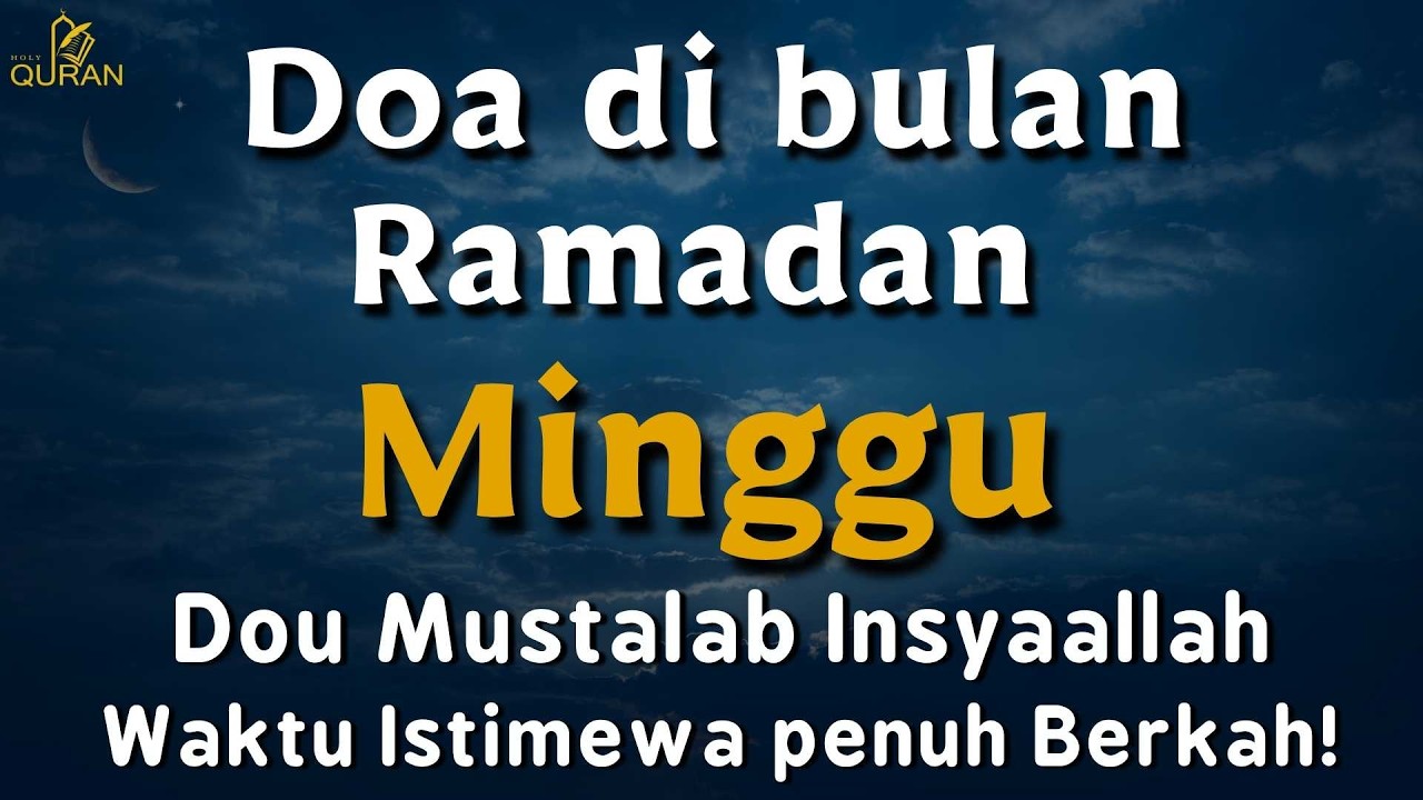 Doa untuk hari Minggu di bulan Ramadan 🌙 | Doa yang menyentuh hati 🌙 Dengarkan dengan penuh hormat