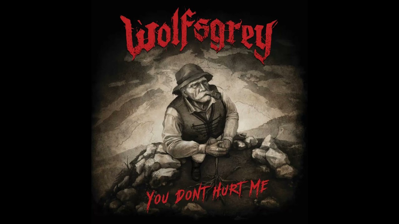 Wolfsgrey - You Don't Hurt Me