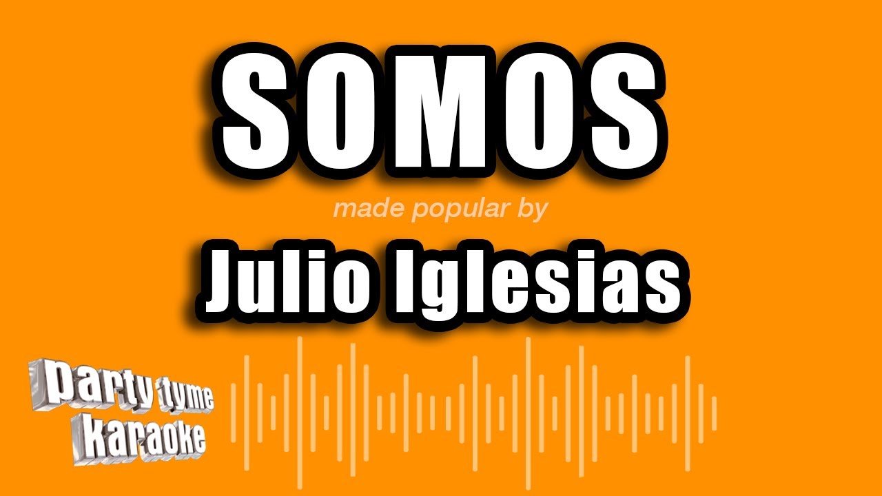 Julio Iglesias - Somos (Versión Karaoke)