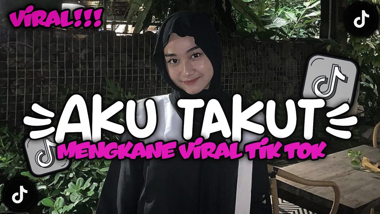 DJ AKU TAKUT KEHILANGAN DIRIMU STYLE KONDANG CANDU MENGKANE VIRAL TIK TOK