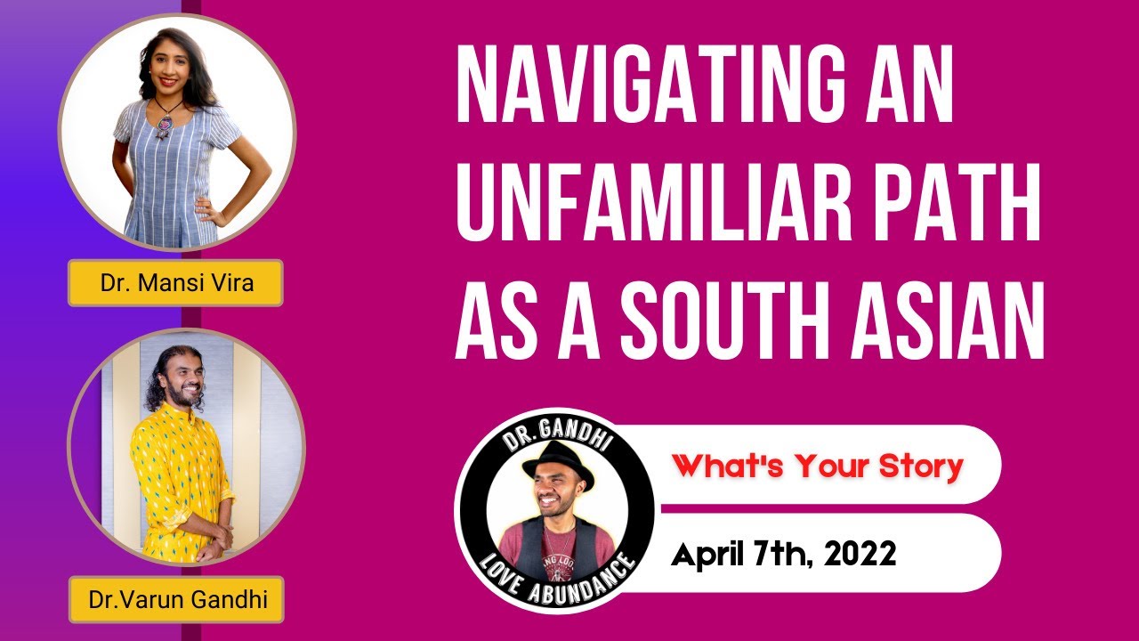 What's Your Story by Dr Varun Gandhi: Navigating An Unfamiliar Path As A South Asian, Dr Mansi Vira