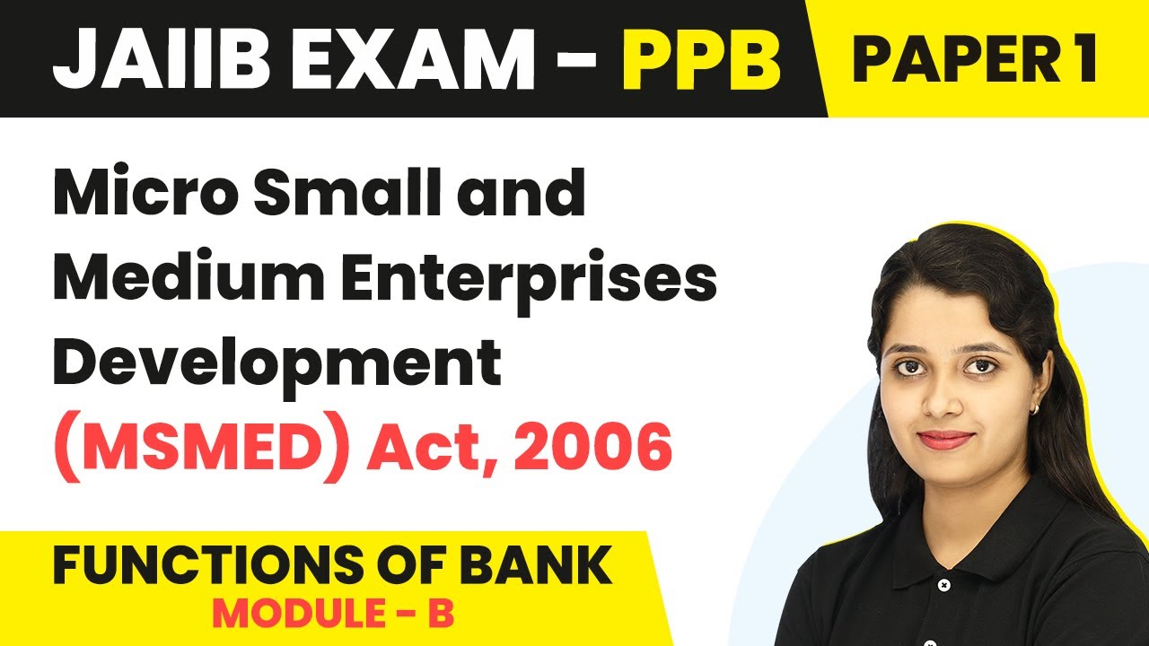 MSMED Act, 2006 | Functions of Bank (Module B) | JAIIB | PPB Paper 1