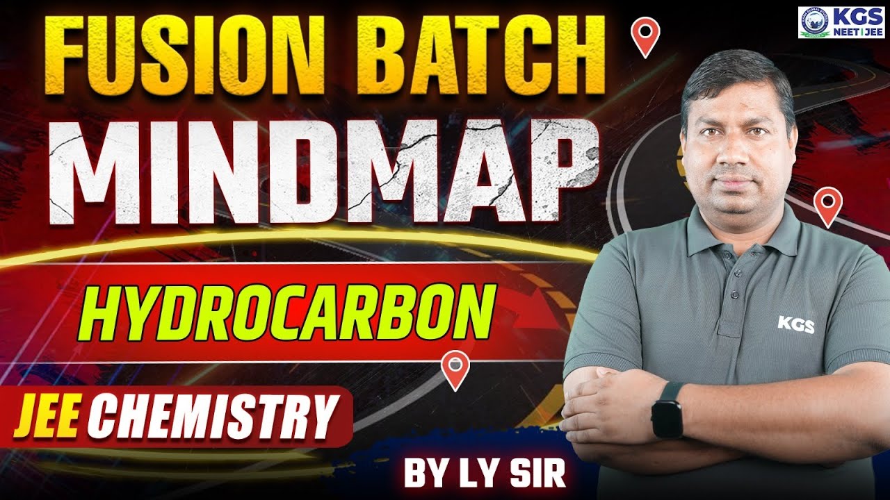 Fusion Batch MindMap | Hydrocarbon | Class 11 JEE Chemistry | JEE 2025 |Chemistry by LY Sir |KGS JEE