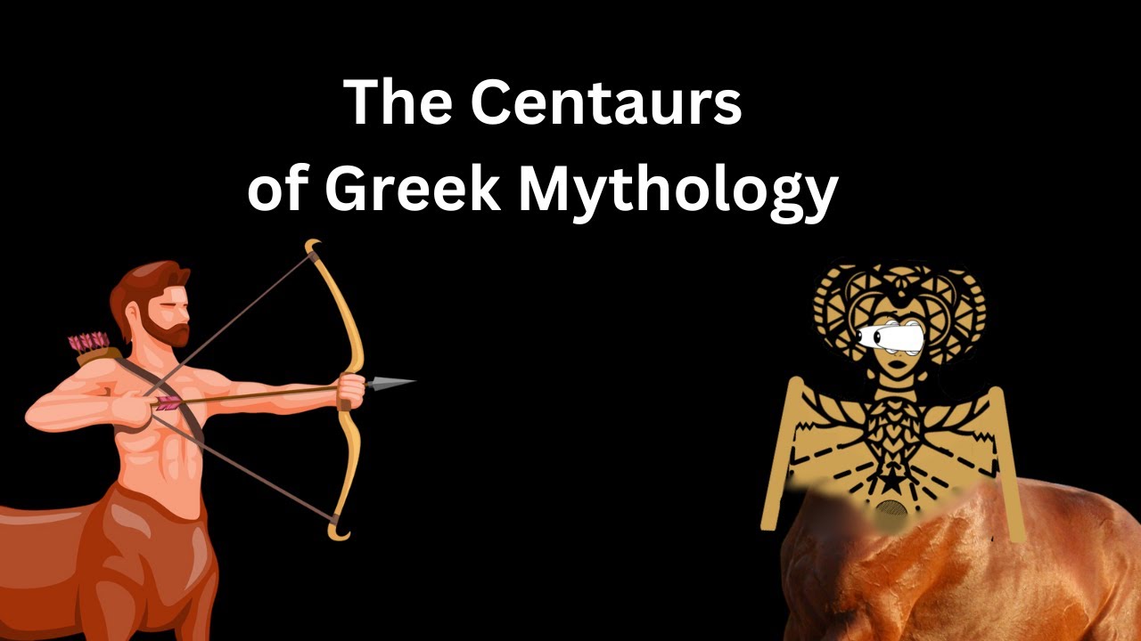 The Centaurs of Greek Mythology