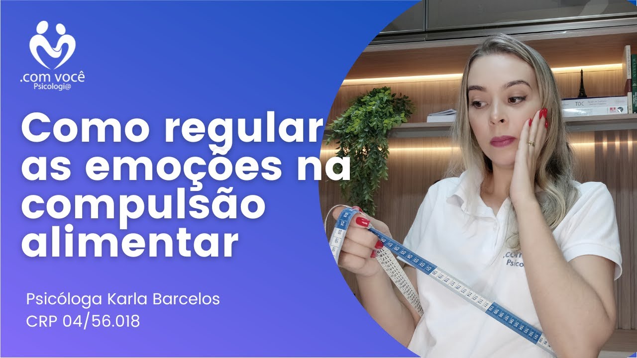 T&eacute;cnica para Compuls&atilde;o Alimentar - com voc&ecirc; Psicologia