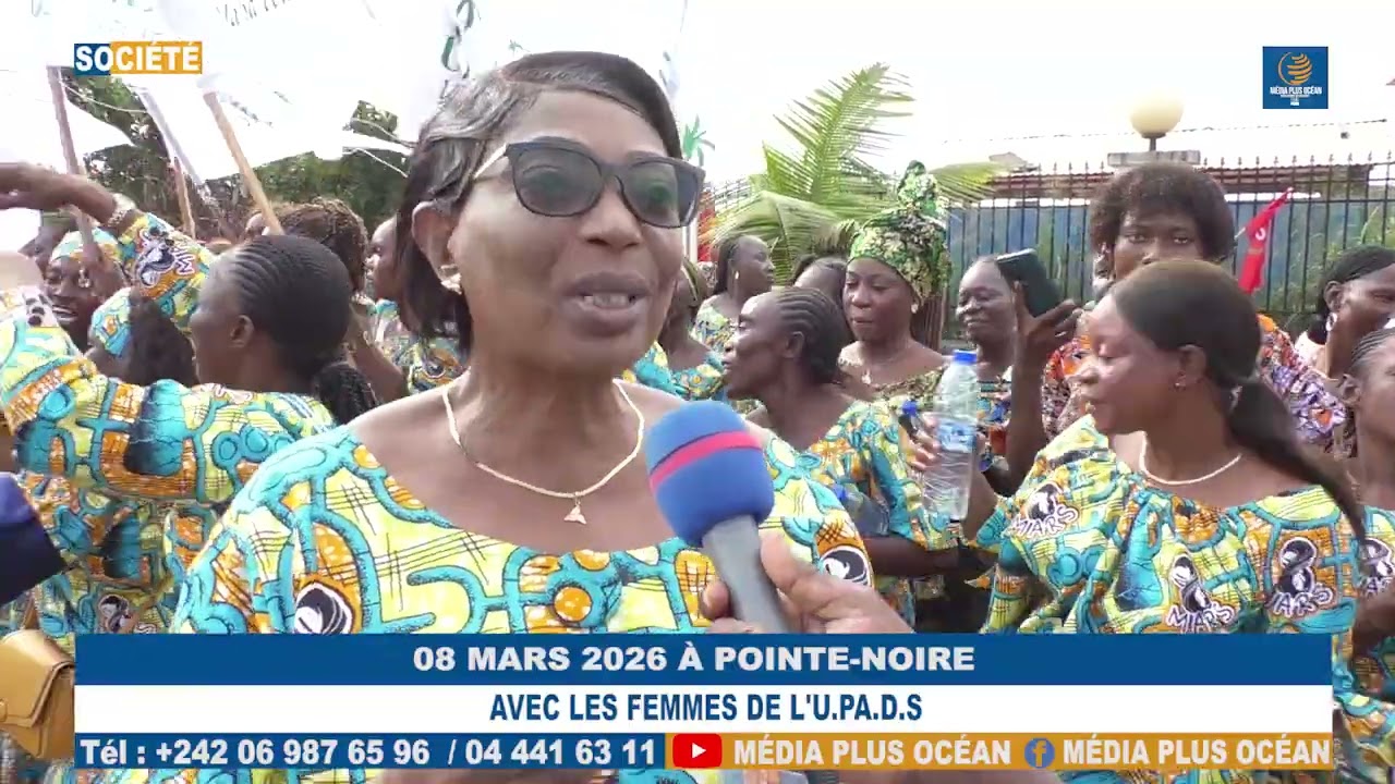 08 MARS 2026 À POINTE-NOIRE, AVEC LES FEMMES DE L'U.PA.D.S