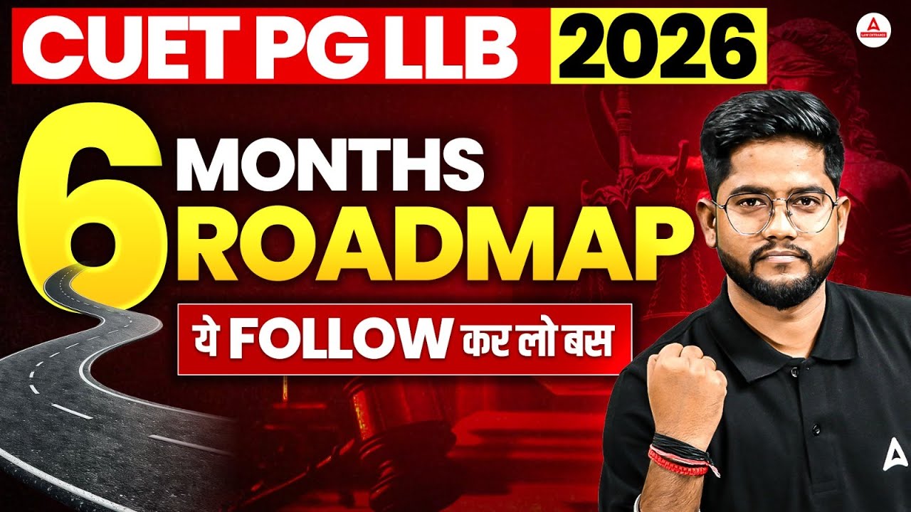 CUET PG LLB 2026 Complete Roadmap | 6 Months Roadmap & Strategy Plan For CUET PG LLB 2026