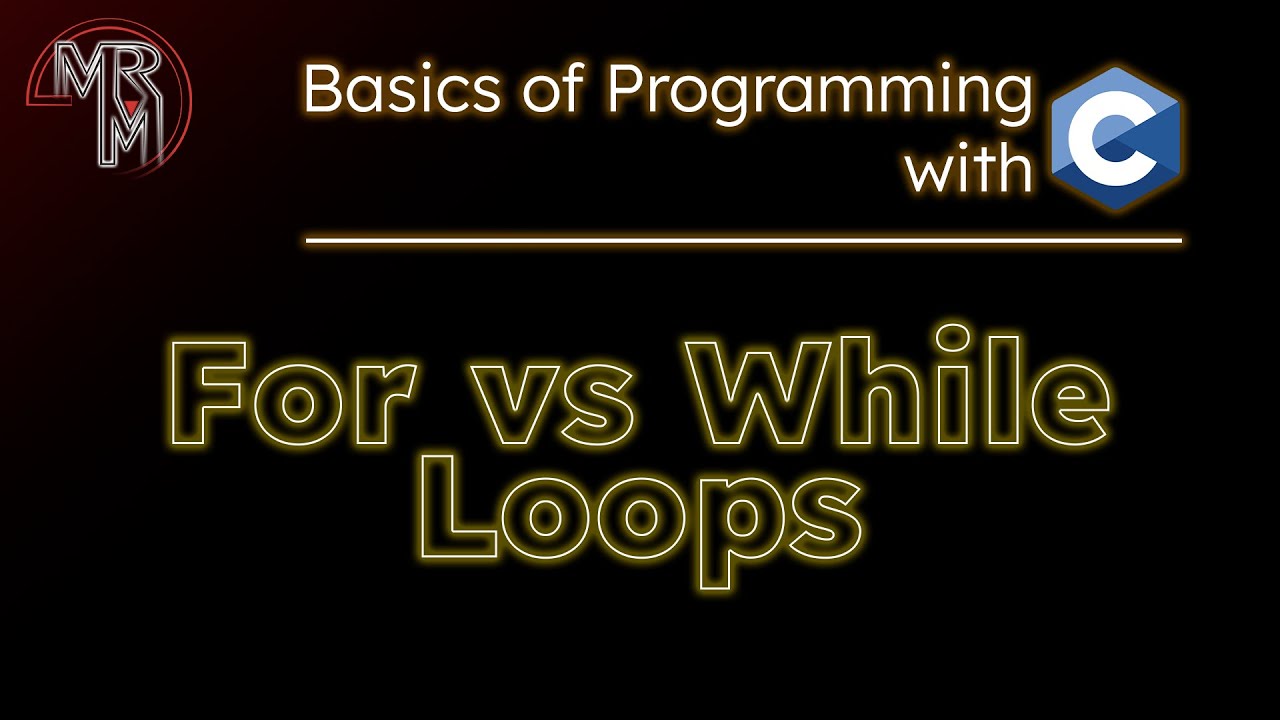 Programming with C: For vs While Loops