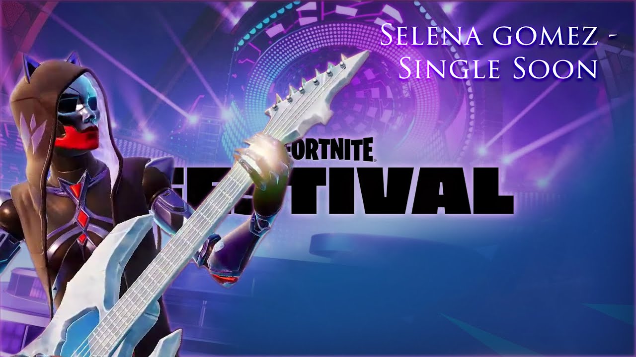 Selena gomez - Single Soon Fortnite: Festval main stage.  / Фортнайт: Фестиваль Главная Сцена.