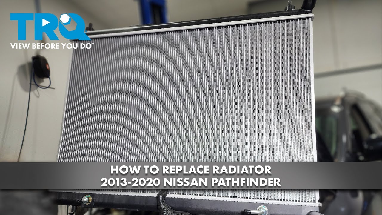 Как заменить радиатор Nissan Pathfinder 2013-2020