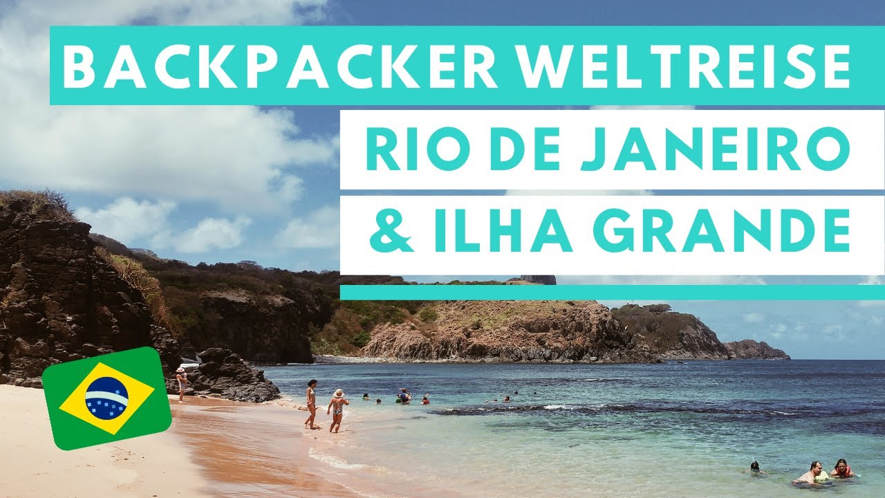Backpacker Weltreise I - Brasilien, RIO & ILHA GRANDE - So gef&auml;hrlich ist es wirklich