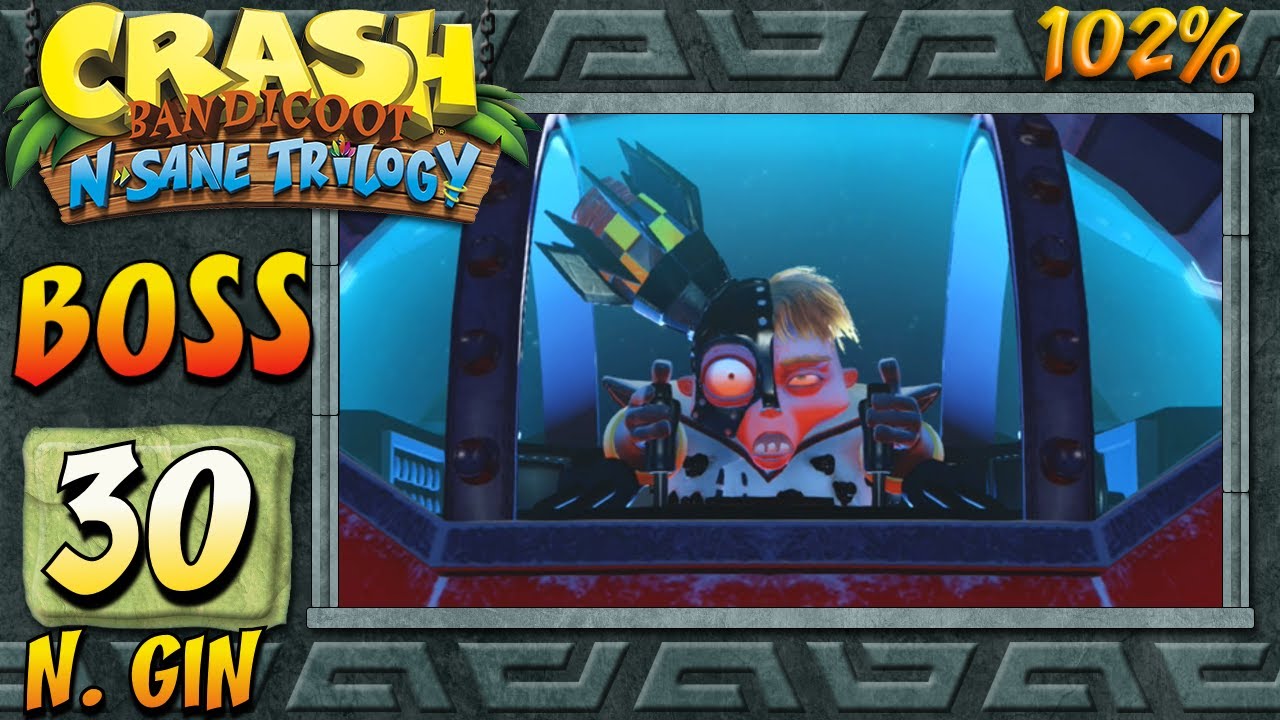 Crash Bandicoot 2 : N. Sane Trilogy (ITA)-30- BOSS N. Gin [102%]