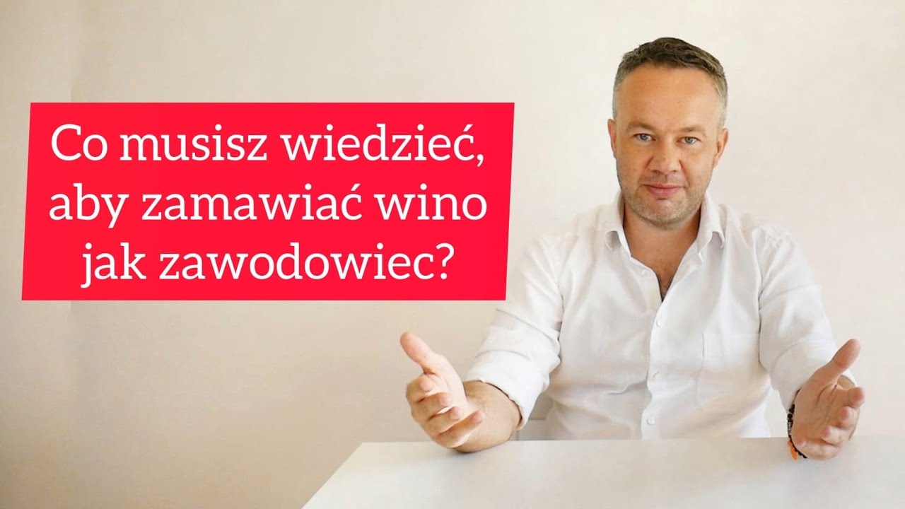 Co musisz wiedzieć, aby zamawiać wino jak zawodowiec? | 4Senses.TV