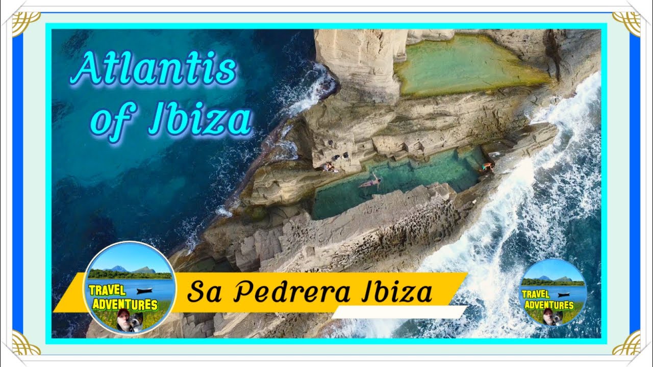 Travel Adventures - Ibiza, Spain (Atlantis Ibuza, Sa Pedrera de Cala D&rsquo;Hort)