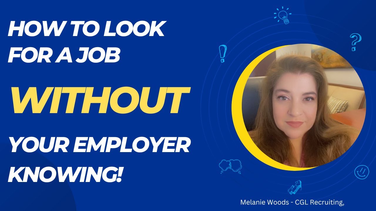 How To Look For A Job WITHOUT Your Employer Knowing!