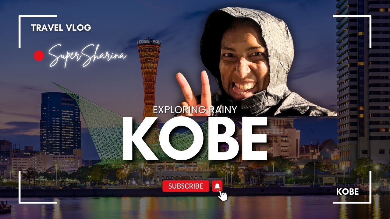Exploring Rainy Kobe by Night and Sunny Kobe by Day!