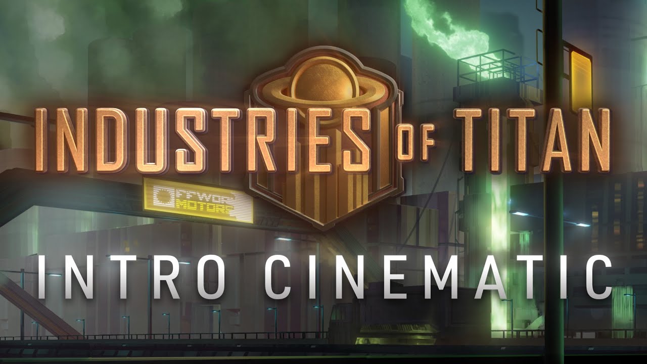 Industries of Titan | Intro Cinematic