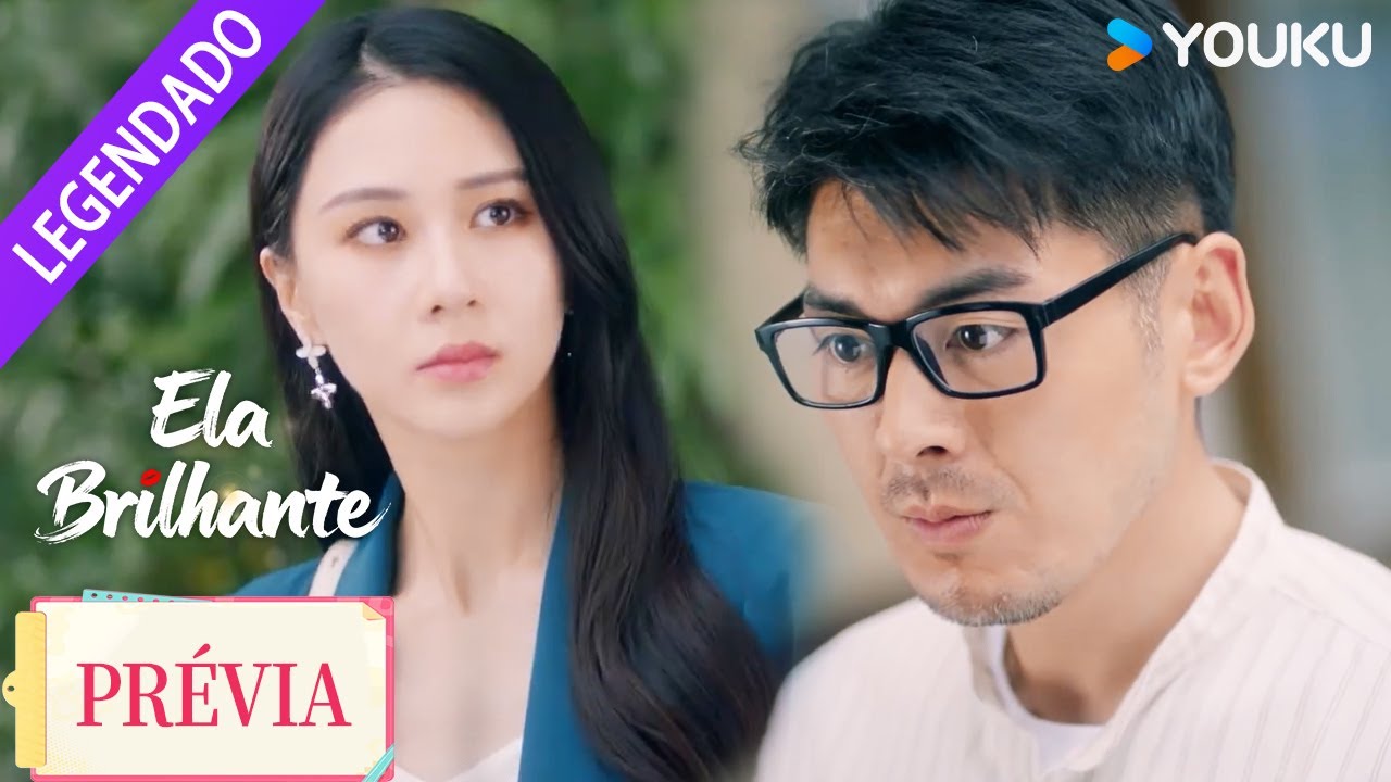 【PRÉVIA】EP04-05: Não tem volta! 🔥 | Ela Brilhante | YOUKU