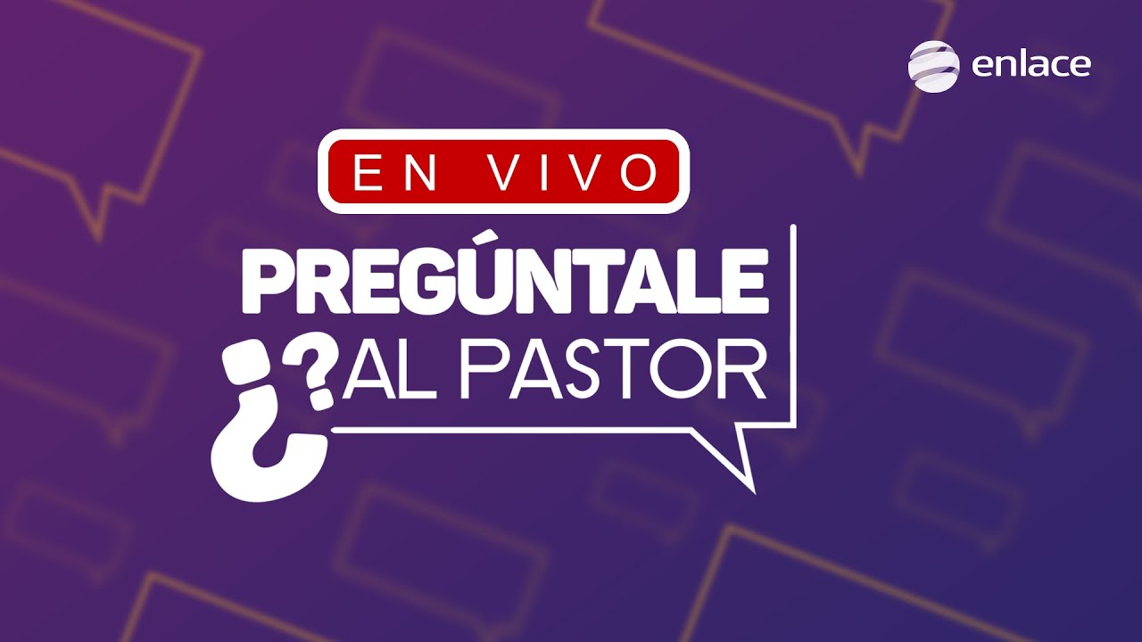 EN VIVO - Preg&uacute;ntale al Pastor
