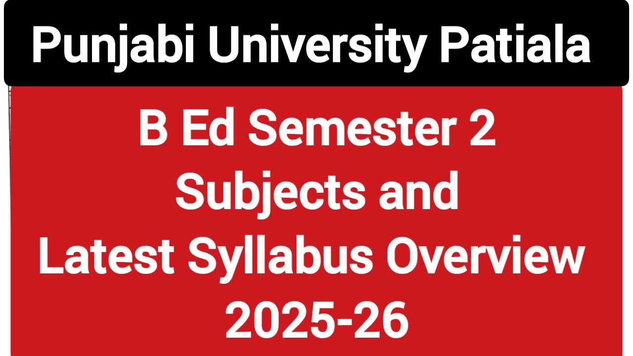 B.Ed Sem 2 Latest Subjects and Syllabus 2025-26 |B.Ed Punjabi University Patiala