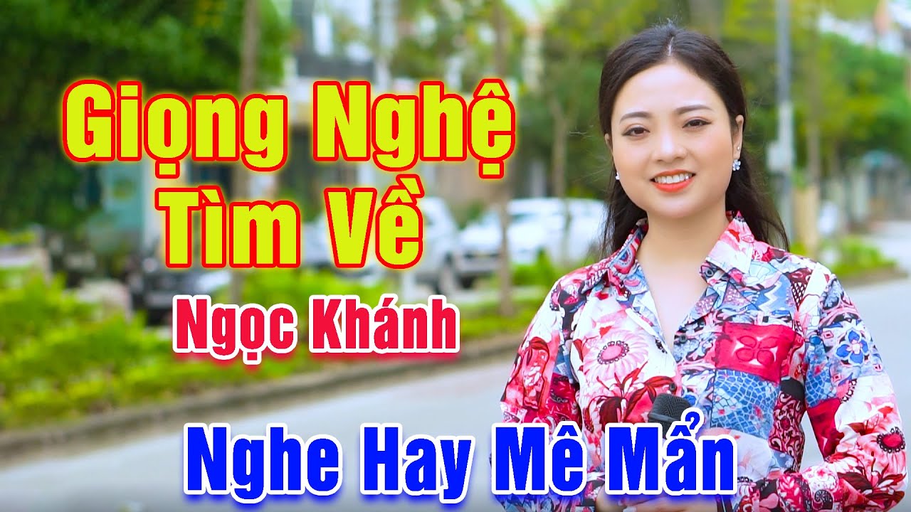 Giọng Nghệ Tìm Về - Triệu Người Nghe Mê Mẩn Tiếng Hát Em Gái Xinh Đẹp Ngọc Khánh