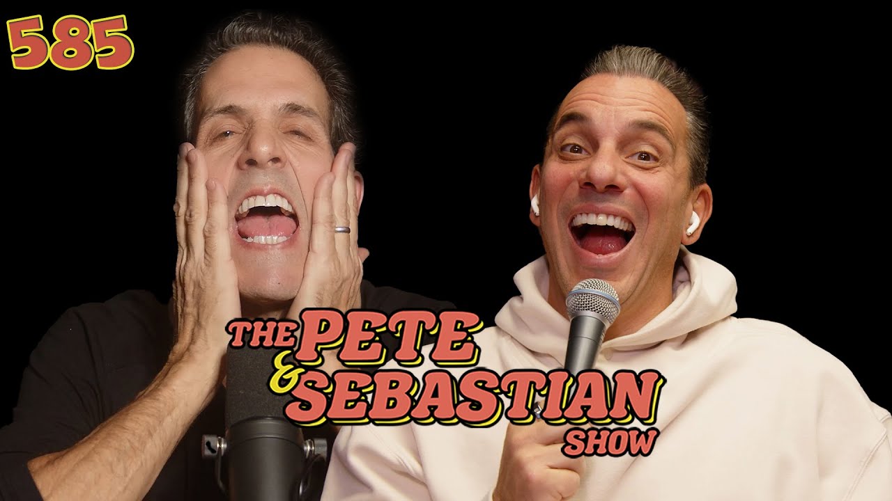 The Pete & Sebastian Show - EP 585 - 