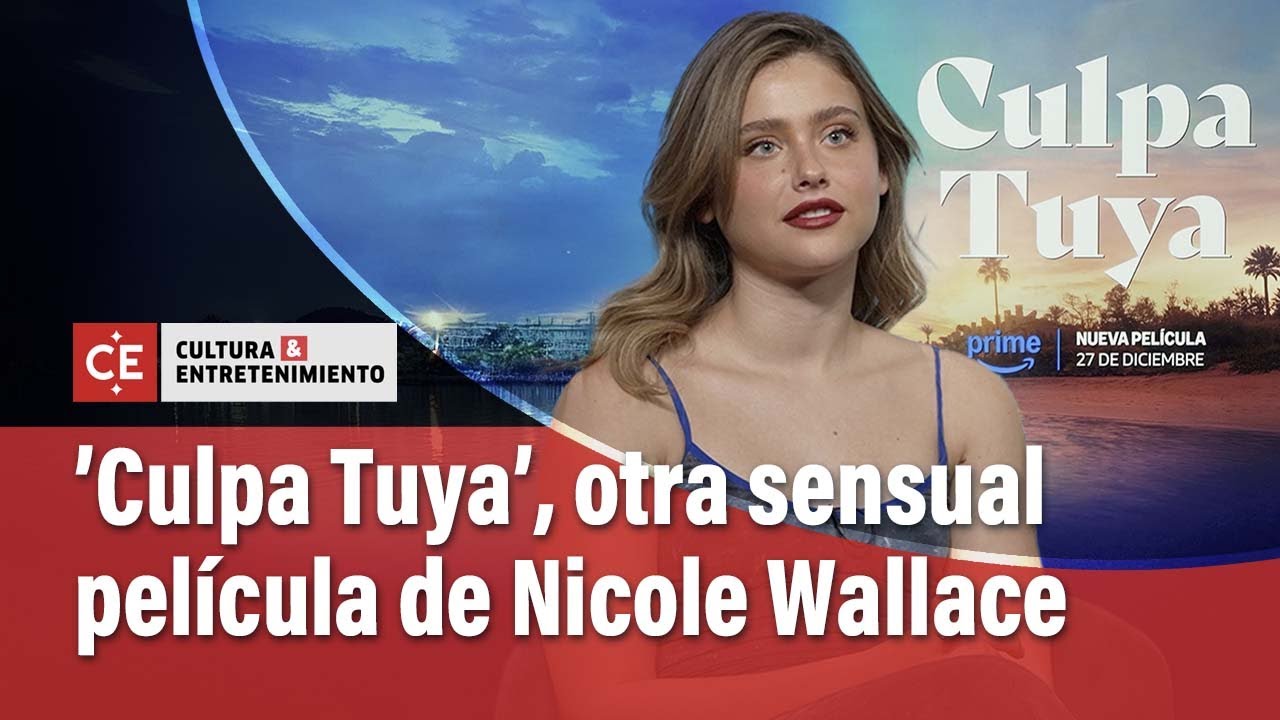 ’Culpa Tuya’, otra sensual película de Nicole Wallace | El Tiempo