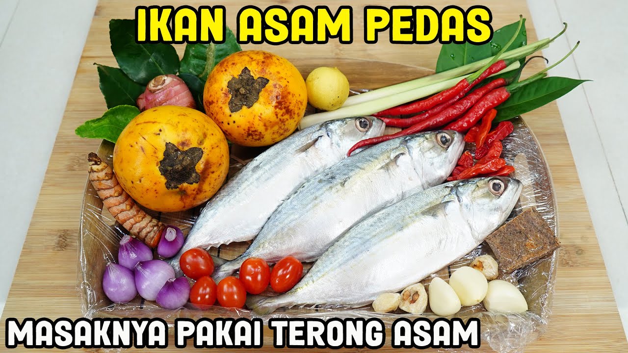 Ikan Asam Pedas Ala Orang Pontianak -  Buah Terong Asam Enaknya Dimasak Asam Pedas