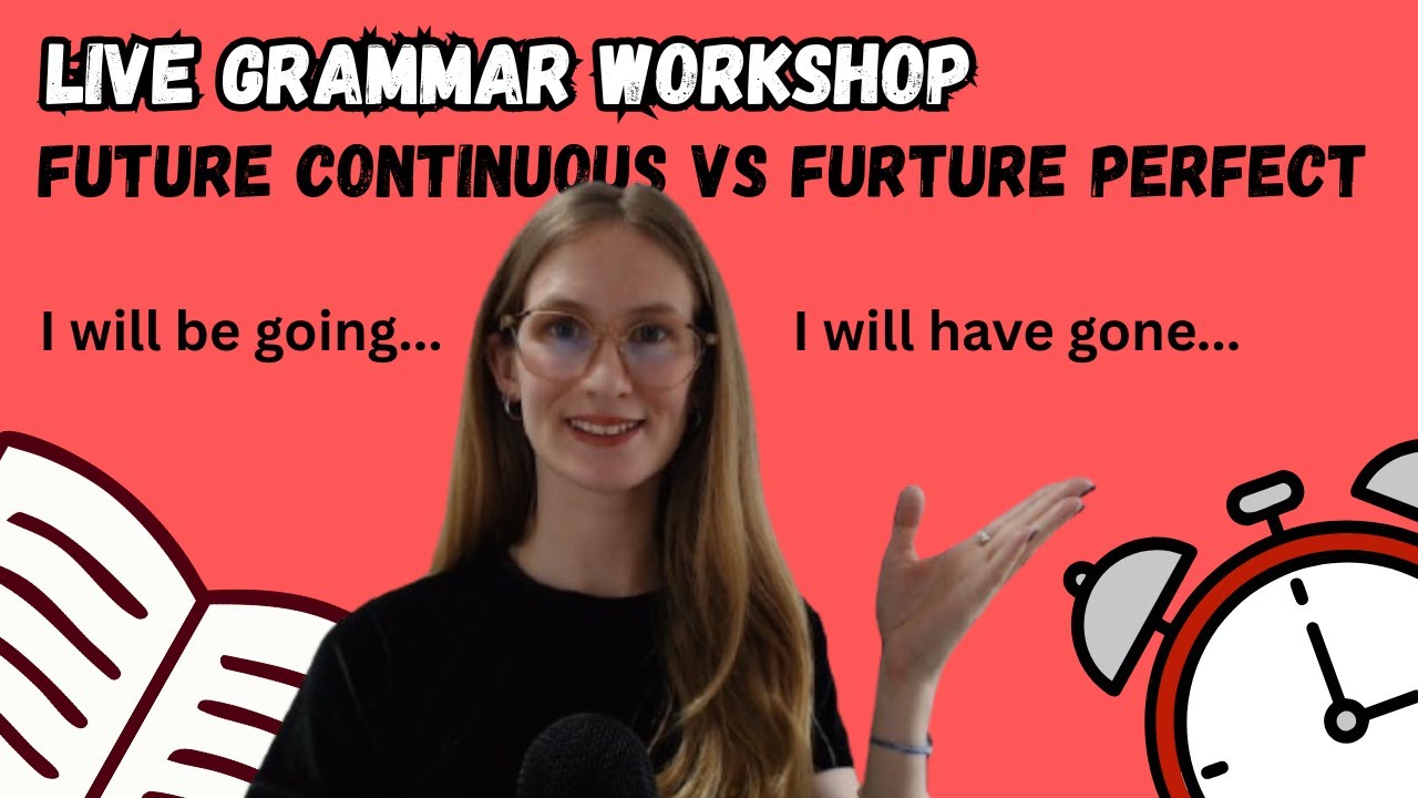 Live English Workshop - Future Continuous Future Perfect