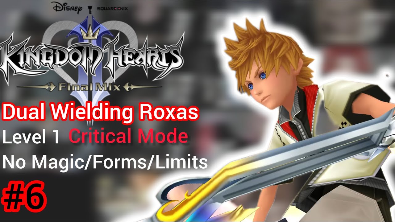 KH2FM - Dual Wielding Roxas Mod  Critical Mode Level 1  Part 6