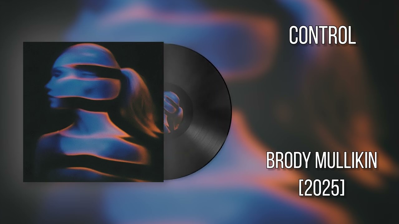 Brody Mullikin - Control
