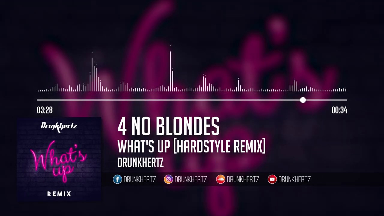 4 Non Blondes - What's Up (Drunkhertz Hardstyle Bootleg)