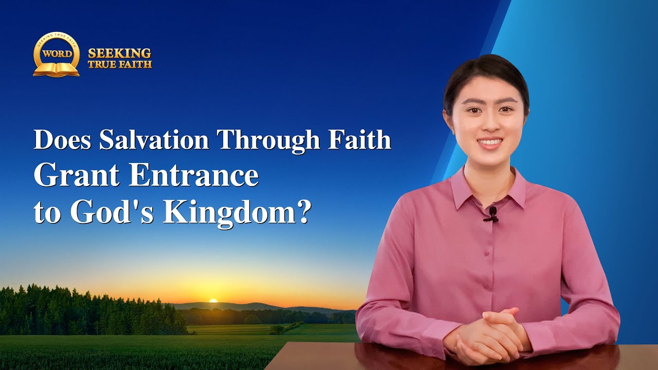 Sermon Series: Seeking True Faith | Does Salvation Through Faith Grant Entrance to God's Kingdom?