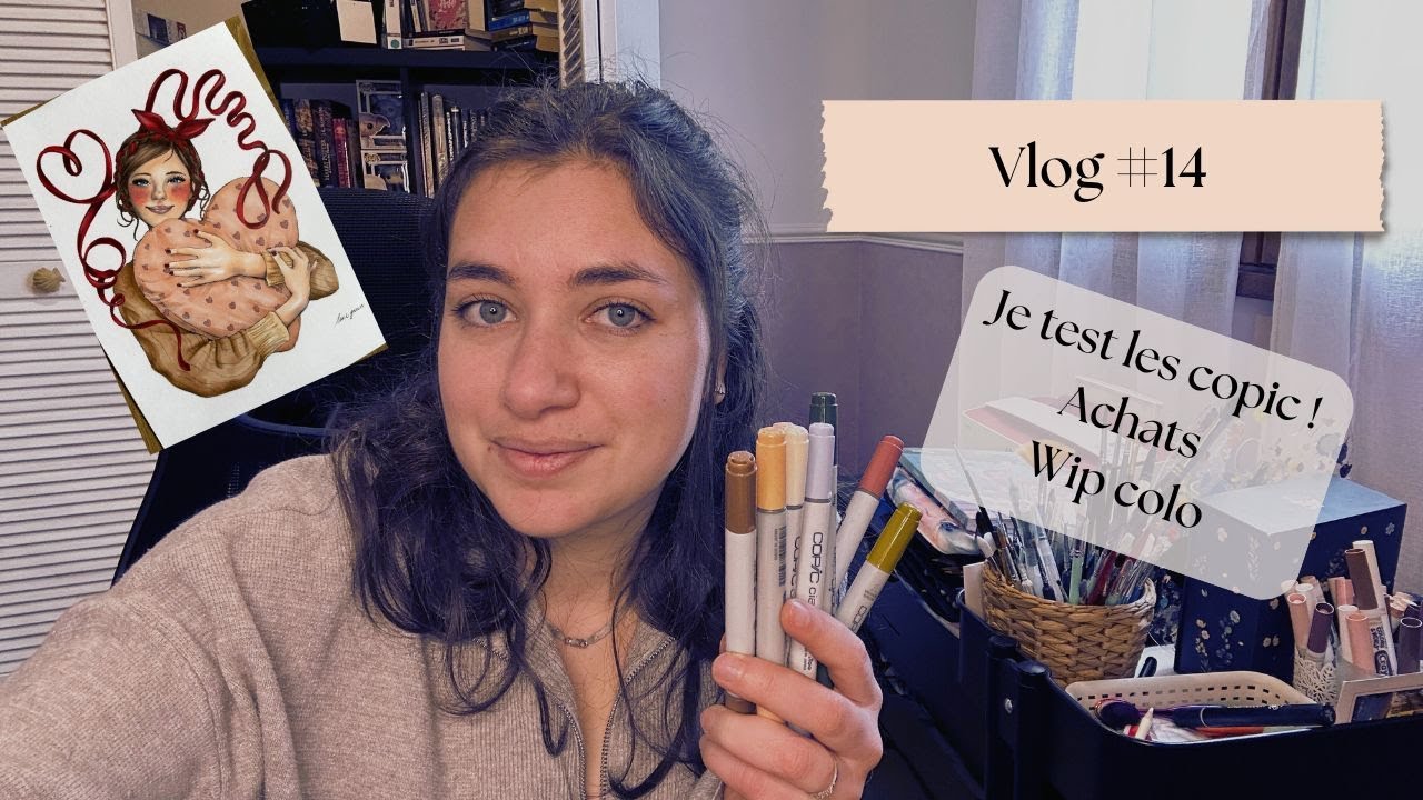 Vlog 14 : je test les copic ! Achat et wip colo