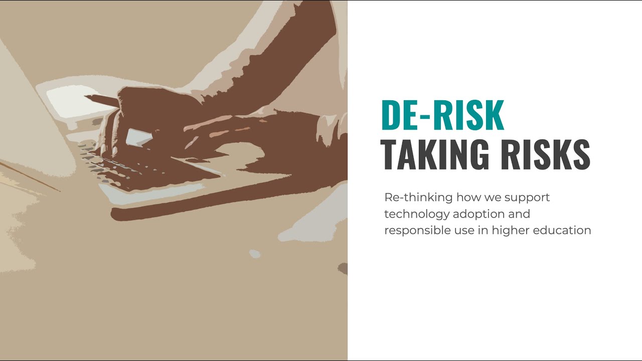 De-risk taking risks: Supporting technology adoption and responsible use in higher ed