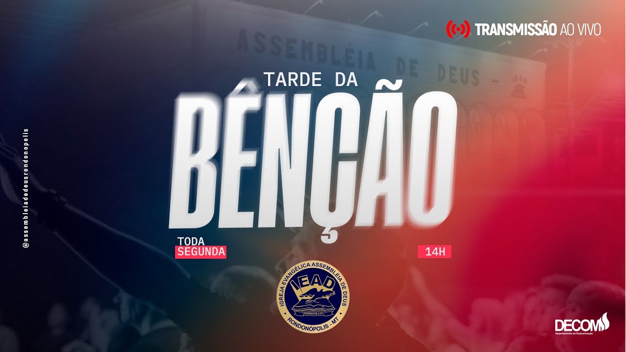 TARDE DA BENÇÃO - AO VIVO - 06/01/2025 - DECOM LIVE - IEAD - RONDONÓPOLIS