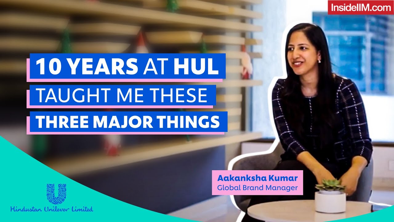Top 3 Things I Learned From A Decade At Unilever Ft. Aakanksha Kumar, Global Brand Manager, HUL