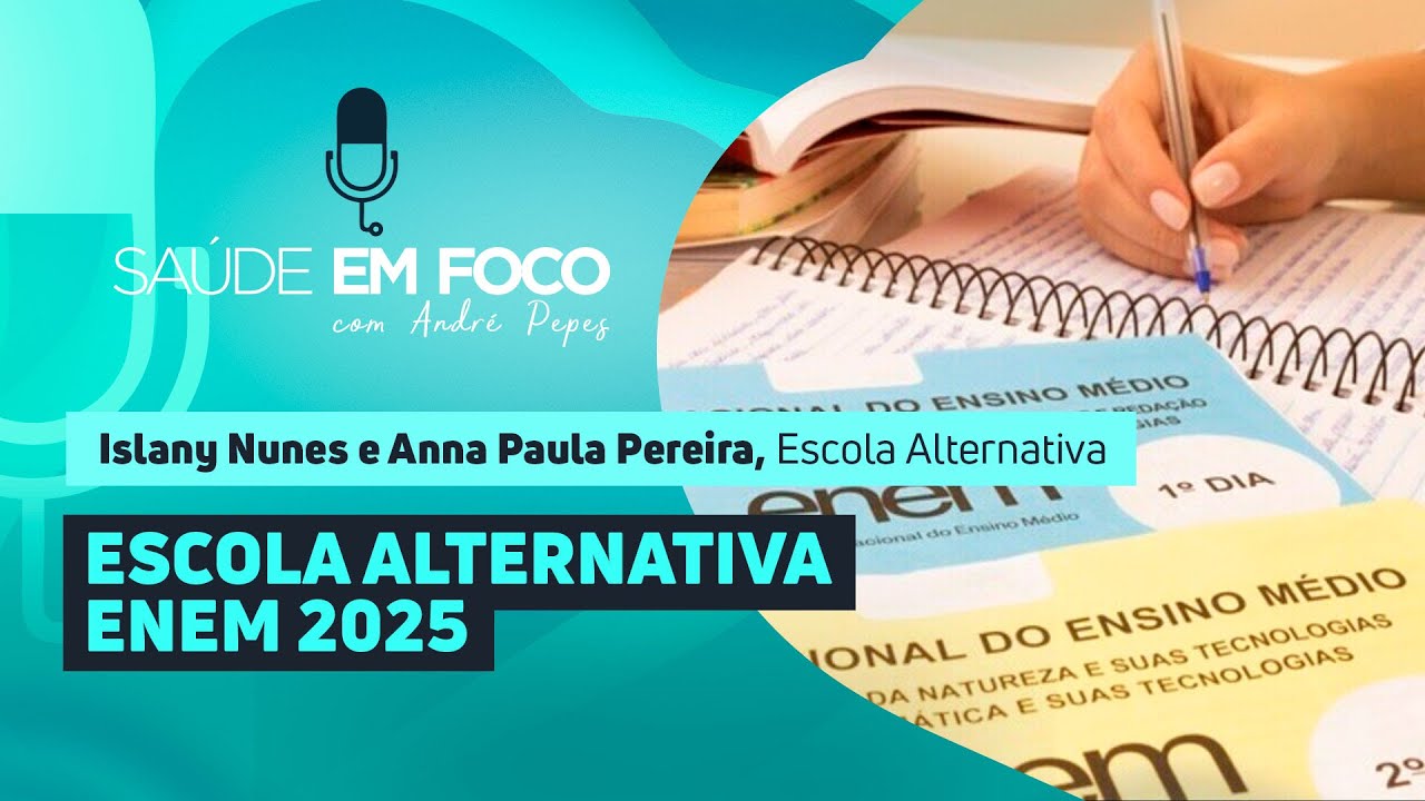ESCOLA ALTERNATIVA ENEM 2025 | Saúde em Foco Podcast - 19/01/26