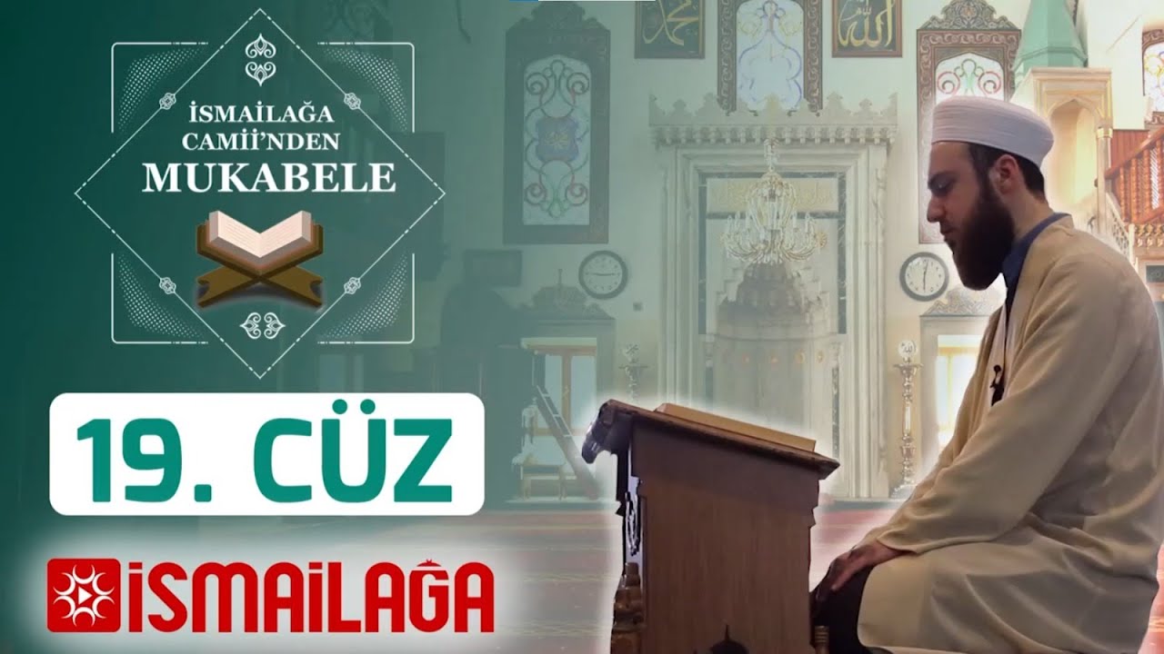 İsmailağa Camii’nden Mukabele – 19. Cüz
