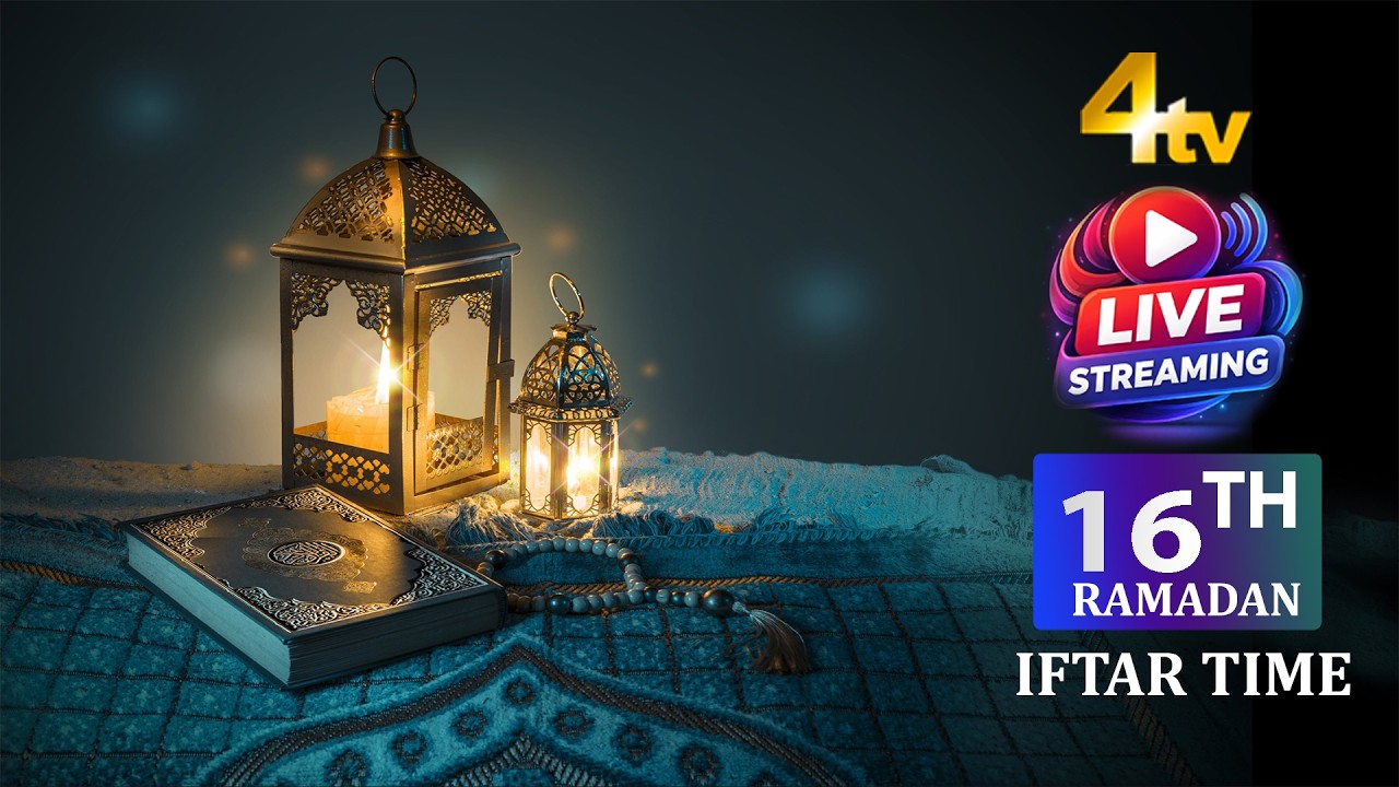 4tv Iftar Time | Ramadan 2026 | Day 16