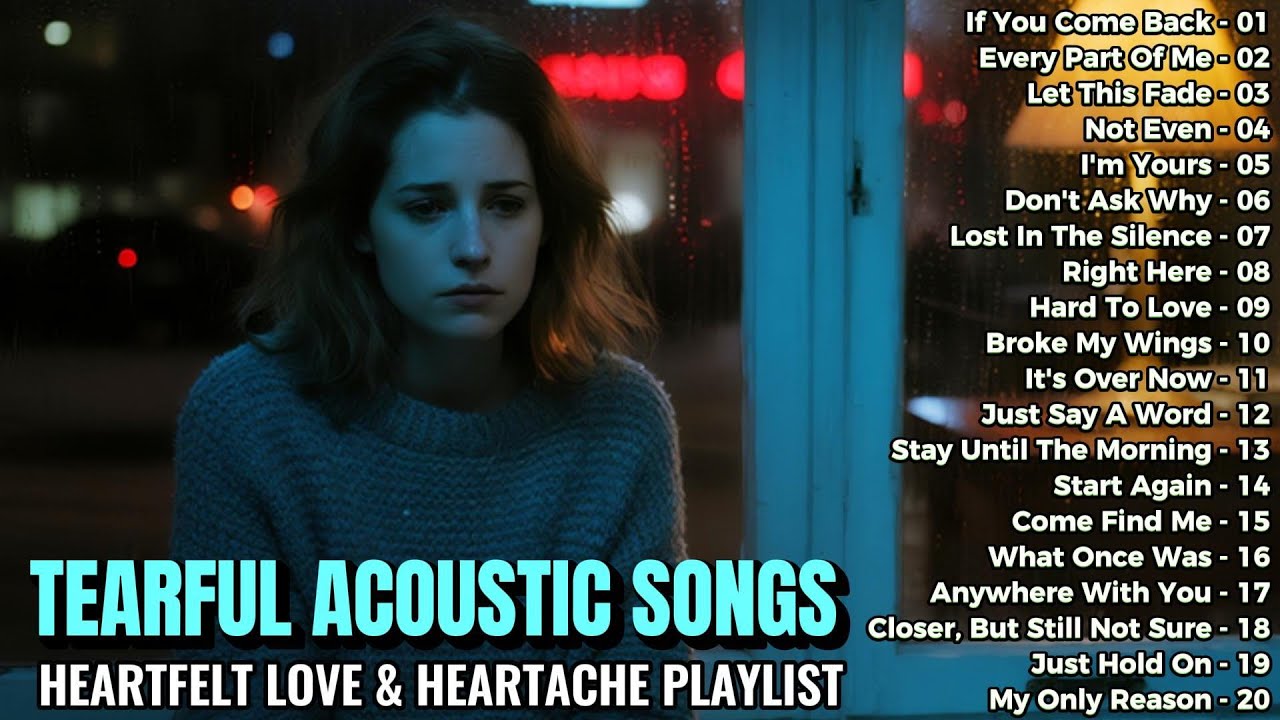 Tearful Acoustic Guitar Songs 2025 🎸 Heartfelt Love & Heartache Playlist