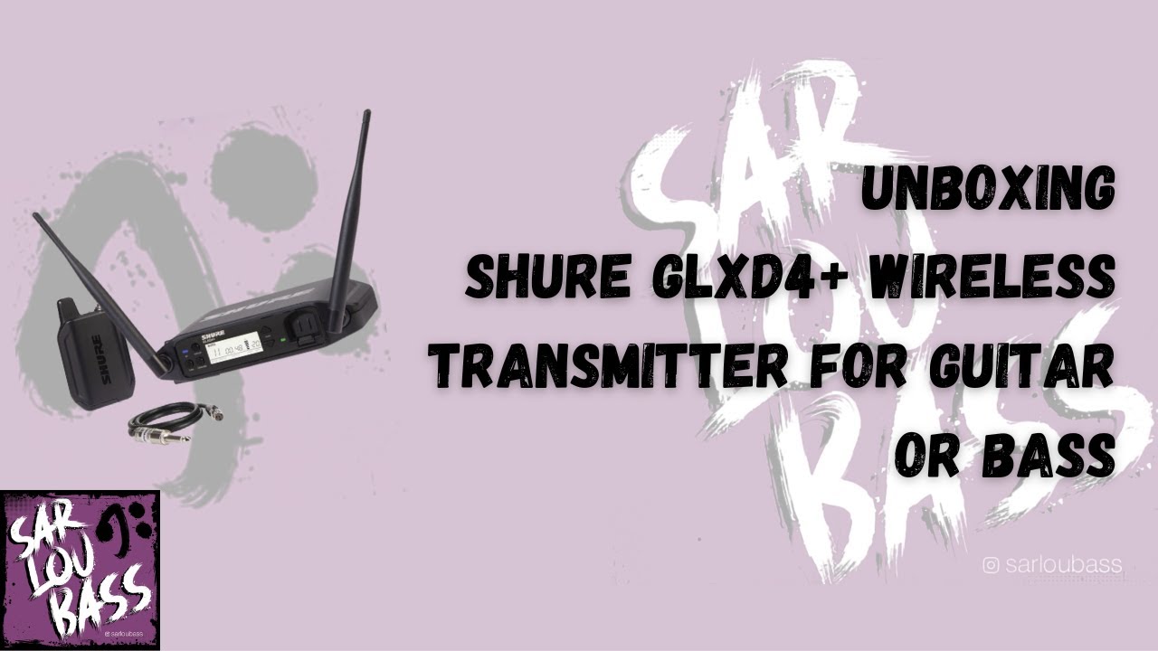 Shure GLXD4+ Wireless guitar and bass transmitter unboxing by Sar/Lou