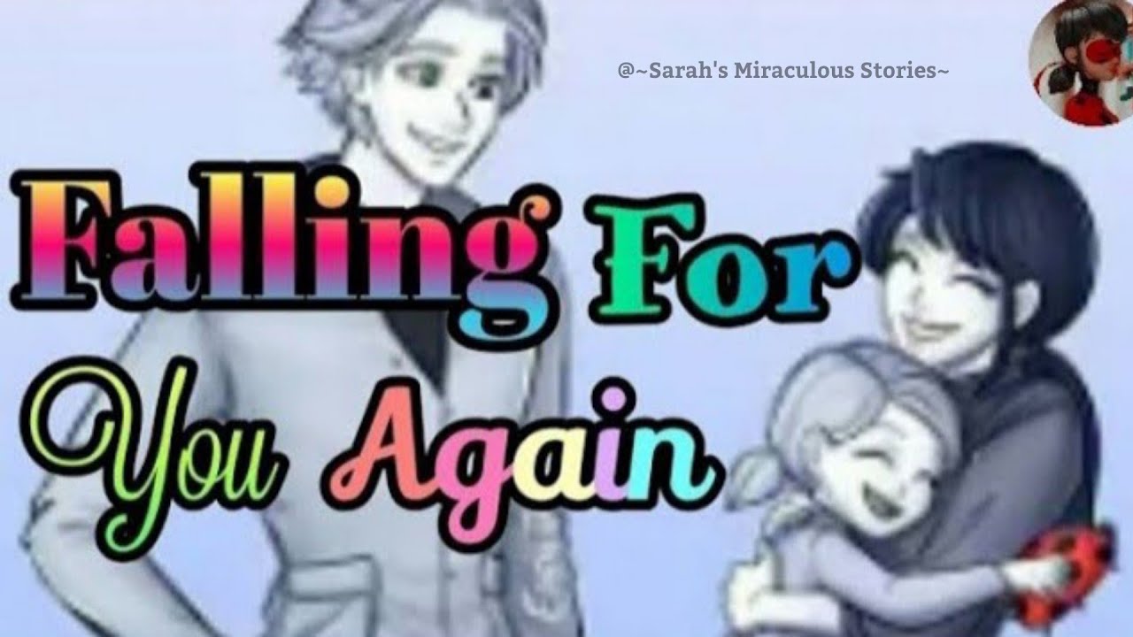 Falling for you again~part 1